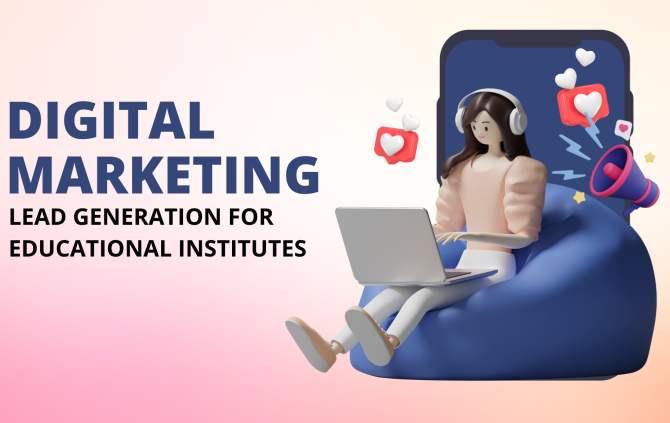 Digital Marketing and Lead Generation - Educational Institute