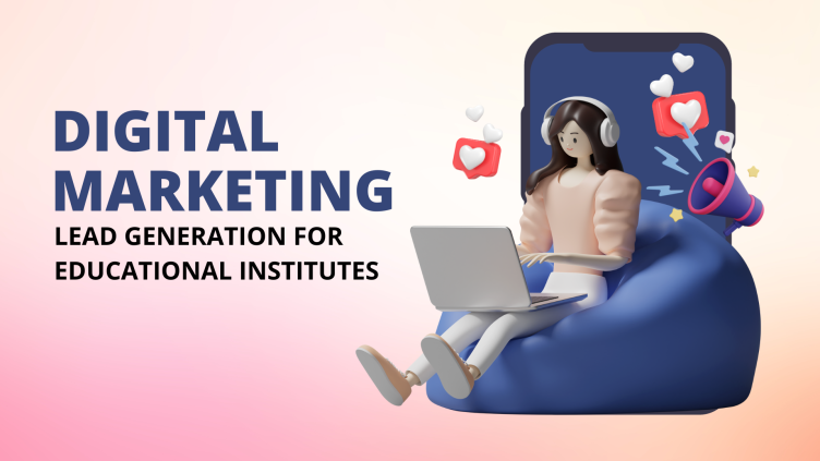 Digital Marketing and Lead Generation - Educational Institute
